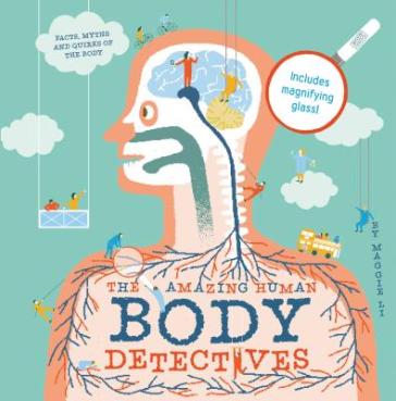 The Amazing Human Body Detectives - Maggie Li