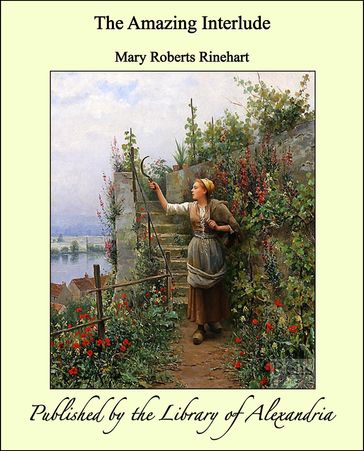 The Amazing Interlude - Mary Roberts Rinehart