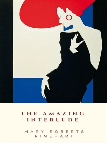 The Amazing Interlude - Mary Roberts Rinehart