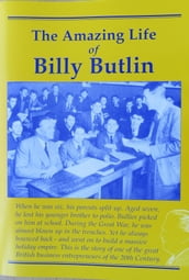 The Amazing Life of Billy Butlin