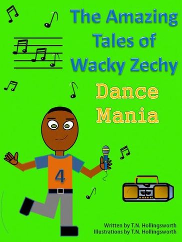 The Amazing Tales of Wacky Zechy: Dance Mania - Tracey Hollingsworth