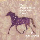 The Amazing World of Children s Poetry