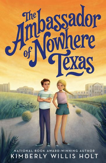 The Ambassador of Nowhere Texas - Kimberly Willis Holt