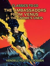 The Ambassadors From Venus & The Gnome s Gneiss