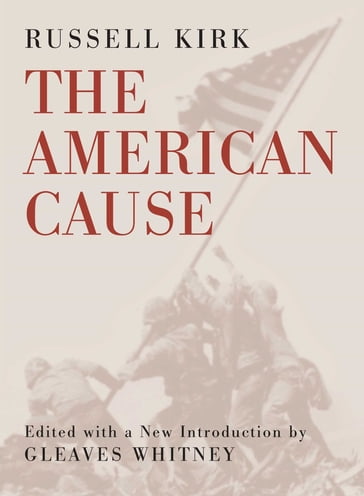 The American Cause - Russell Kirk