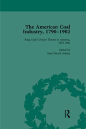 The American Coal Industry 1790-1902, Volume III