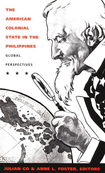 The American Colonial State in the Philippines - Emily S. Rosenberg - Gilbert M. Joseph - Paul A. Kramer