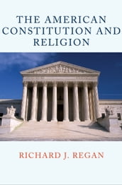 The American Constitution and Religion