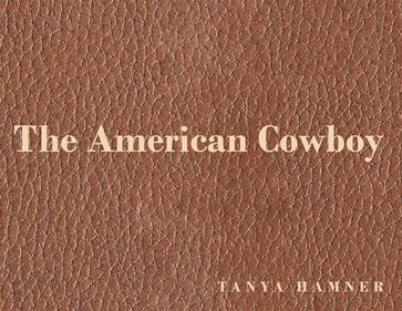 The American Cowboy - Tanya Hamner