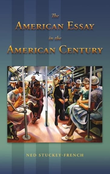 The American Essay in the American Century - Ned Stuckey-French