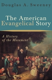 The American Evangelical Story