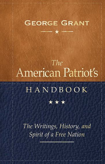 The American Patriot's Handbook - George Grant