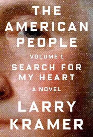 The American People: Volume 1 - Larry Kramer
