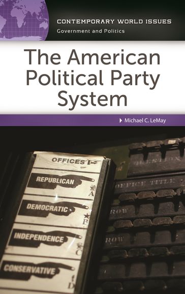 The American Political Party System - Michael C. LeMay