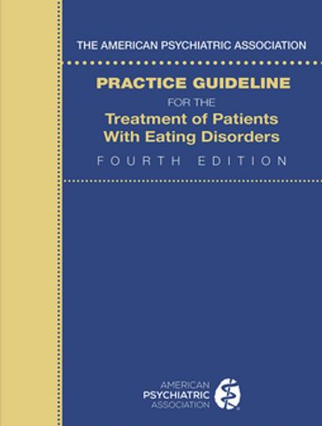 The American Psychiatric Association Practice Guideline for the Treatment of Patients with Eating Disorders - Findling