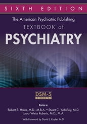 The American Psychiatric Publishing Textbook of Psychiatry