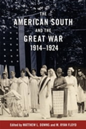 The American South and the Great War, 1914-1924