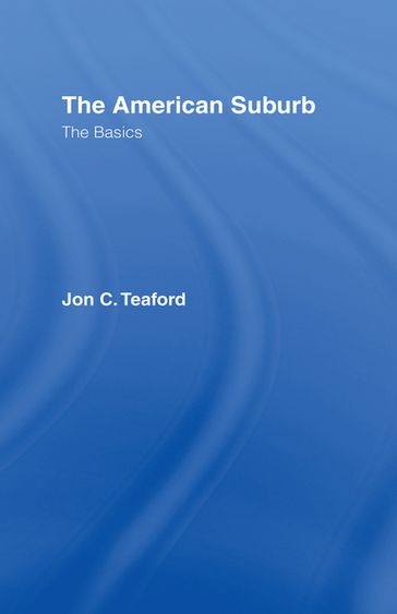 The American Suburb - Jon C. Teaford