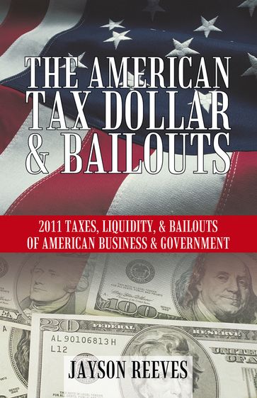 The American Tax Dollar & Bailouts - Jayson Reeves