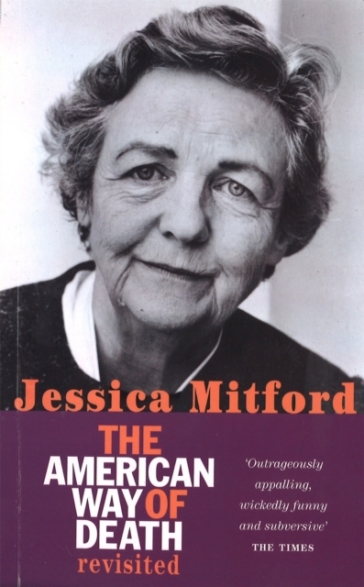 The American Way Of Death Revisited - Jessica Mitford