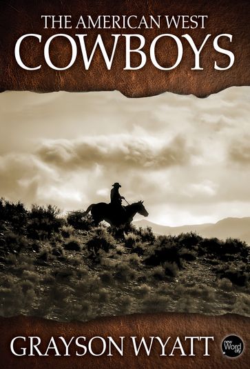 The American West: Cowboys - Grayson Wyatt