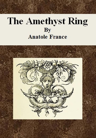 The Amethyst Ring - Anatole France