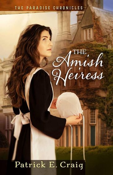 The Amish Heiress - Patrick E. Craig