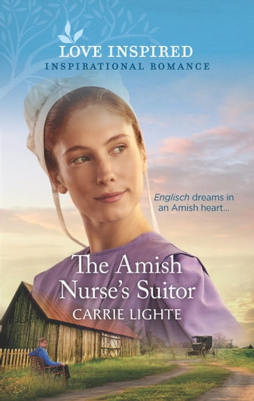 The Amish Nurse's Suitor (Mills & Boon Love Inspired) (Amish of Serenity Ridge, Book 2) - Carrie Lighte
