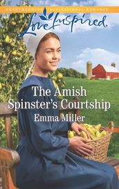 The Amish Spinster s Courtship (Mills & Boon Love Inspired)