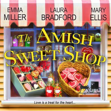 The Amish Sweet Shop - Emma Miller - Laura Bradford - Mary Ellis