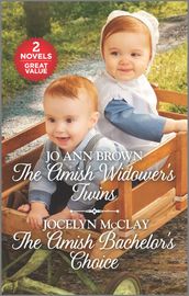The Amish Widower s Twins and The Amish Bachelor s Choice