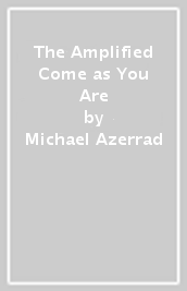 The Amplified Come as You Are
