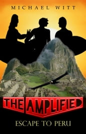 The Amplified - Escape to Peru