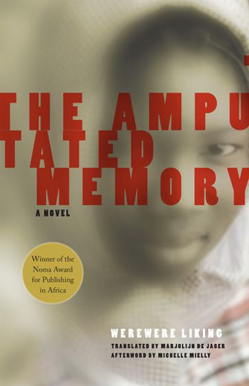 The Amputated Memory - Marjolijn de Jager - Michelle Mielly - Werewere Liking