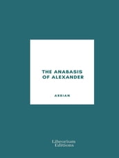 The Anabasis of Alexander