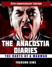 The Anacostia Diaries: The Rants of a Madman