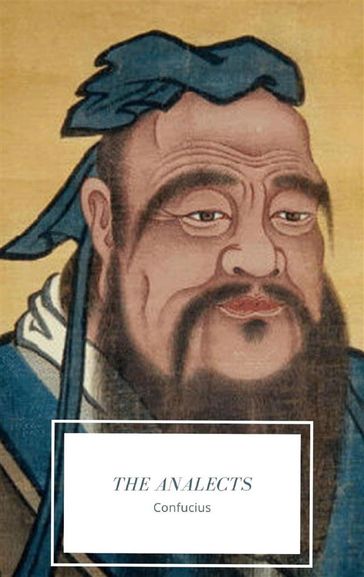 The Analects - Confucius Confucius