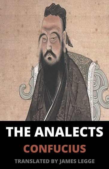The Analects - Confucius - James Legge (Translator)