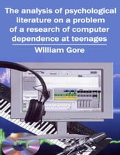 The Analysis of Psychological Literature on a Problem of a Research of Computer Dependence at Teenages