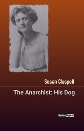 The Anarchist: His Dog