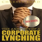 The Anatomy Of A Corporate Lynching