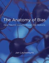 The Anatomy of Bias