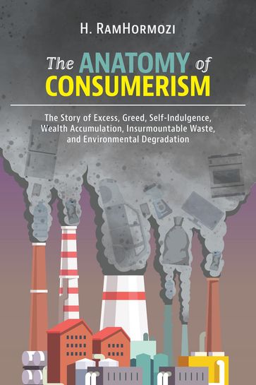 The Anatomy of Consumerism - H. RamHormozi