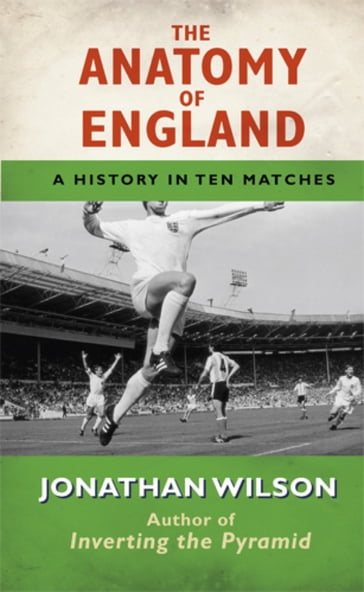 The Anatomy of England - Jonathan Wilson
