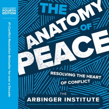The Anatomy of Peace, Fourth Edition - The Arbinger Institute