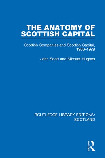 The Anatomy of Scottish Capital - John Scott - Michael Hughes