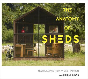 The Anatomy of Sheds - Jane Field-Lewis