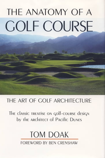 The Anatomy of a Golf Course - Tom Doak