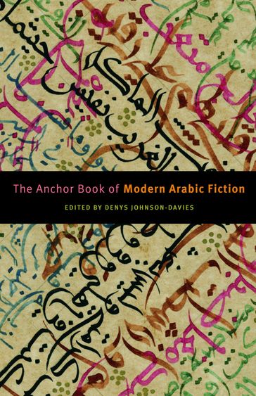 The Anchor Book of Modern Arabic Fiction - Denys Johnson-Davies