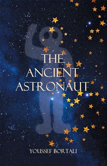 The Ancient Astronaut - Youssef Bortali